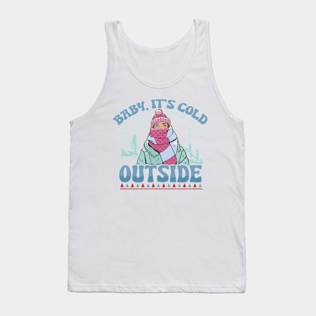 Baby it's cold outside Tank Top by Juniorilson